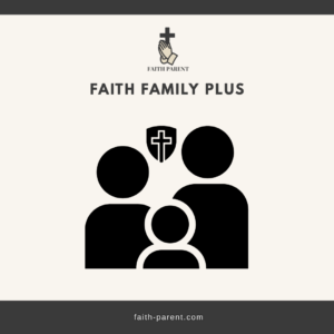 Faith Family Plus
